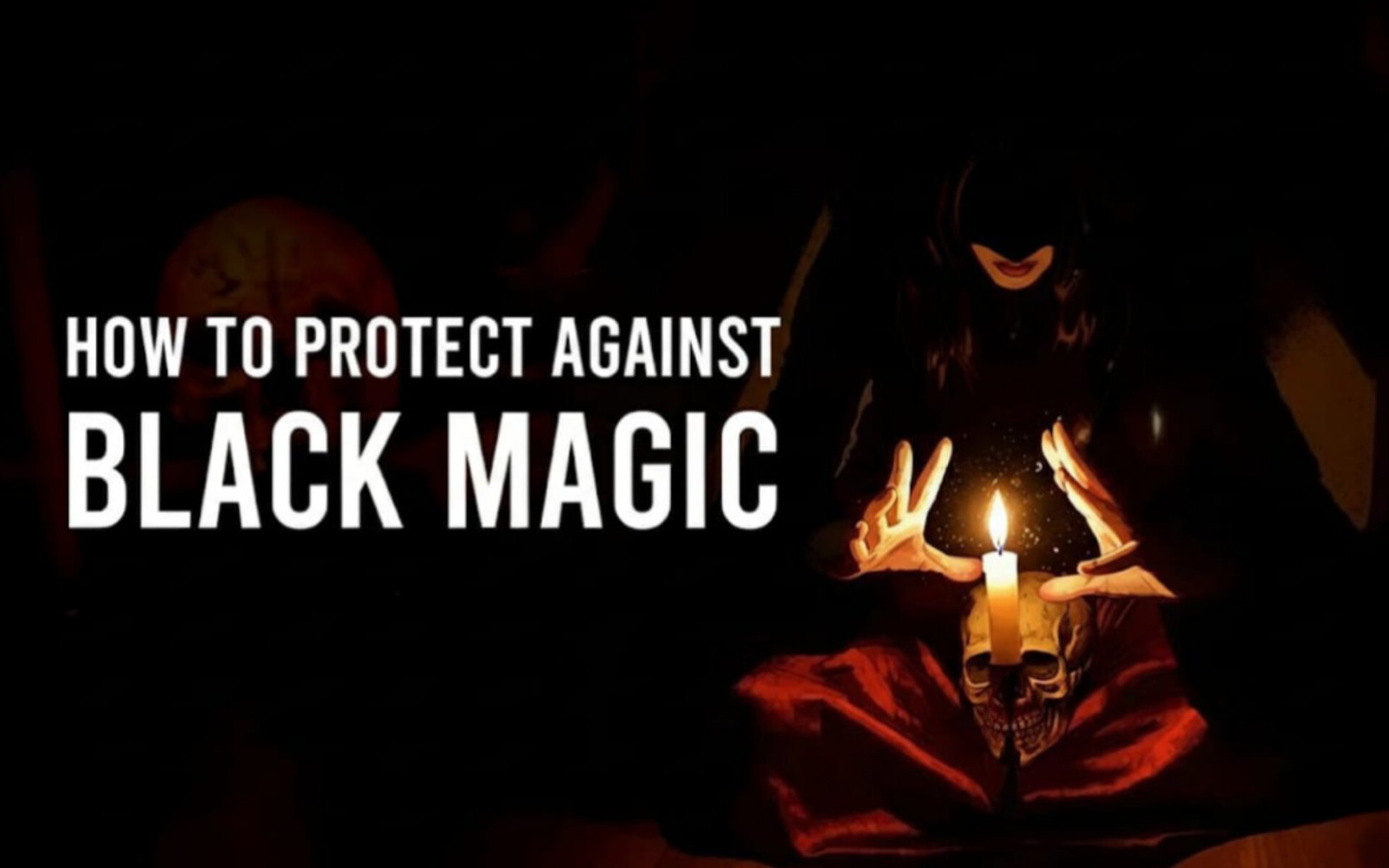 What Are the Ways to Protect Against Black Magic?